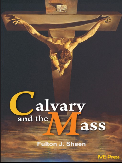 Title details for Calvary and the Mass by Fulton J. Sheen - Available